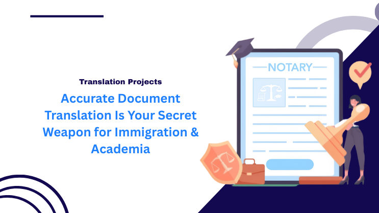 Accurate Document Translation Is Your Secret Weapon for Immigration & Academia