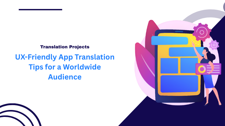 UX-Friendly App Translation Tips for a Worldwide Audience