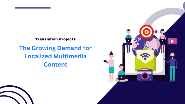 The Growing Demand for Localized Multimedia Content