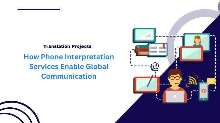 How Phone Interpretation Services Enable Global Communication