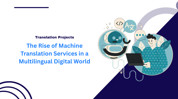 The Rise of Machine Translation Services in a Multilingual Digital World