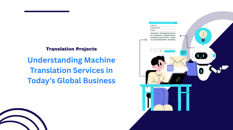 Understanding Machine Translation Services in Today’s Global Business