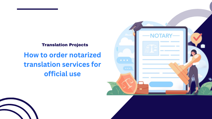 How to order notarized translation services for official use