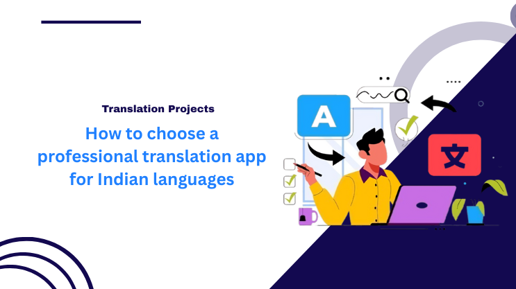 How to choose a professional translation app for Indian languages