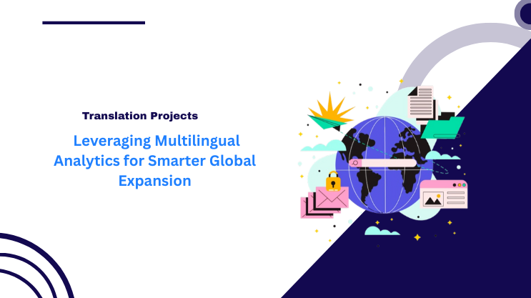 Leveraging Multilingual Analytics for Smarter Global Expansion