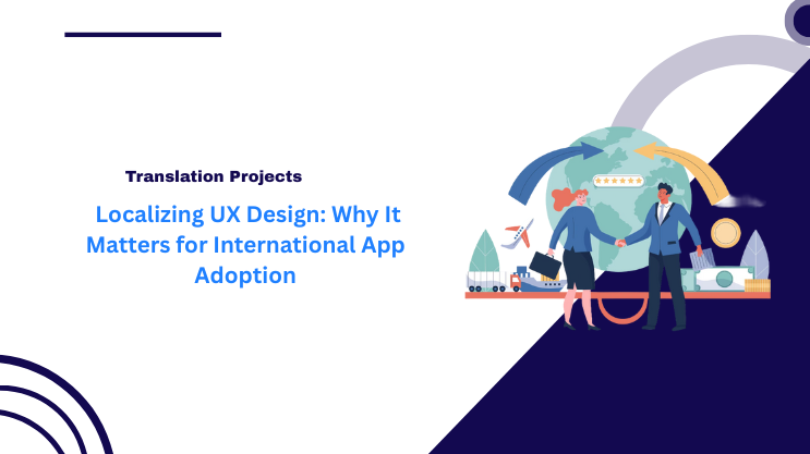 Localizing UX Design: Why It Matters for International App Adoption