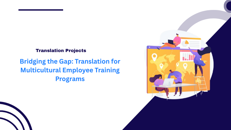 Bridging the Gap: Translation for Multicultural Employee Training Programs