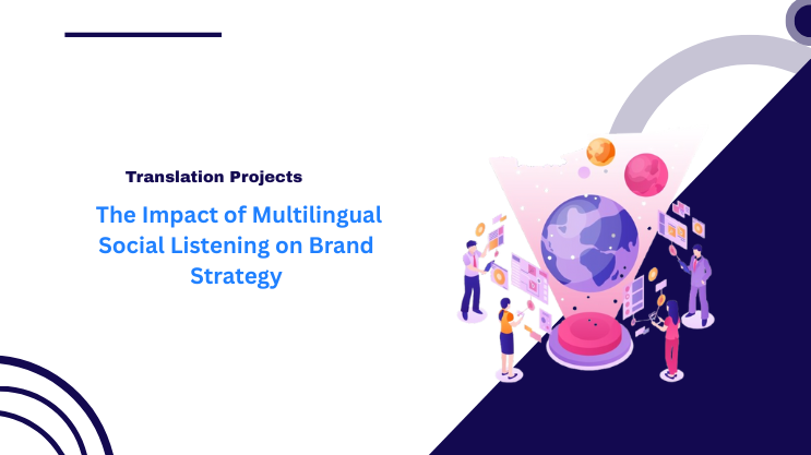 The Impact of Multilingual Social Listening on Brand Strategy
