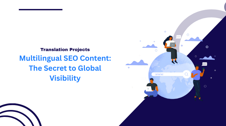Multilingual SEO Content: The Secret to Global Visibility
