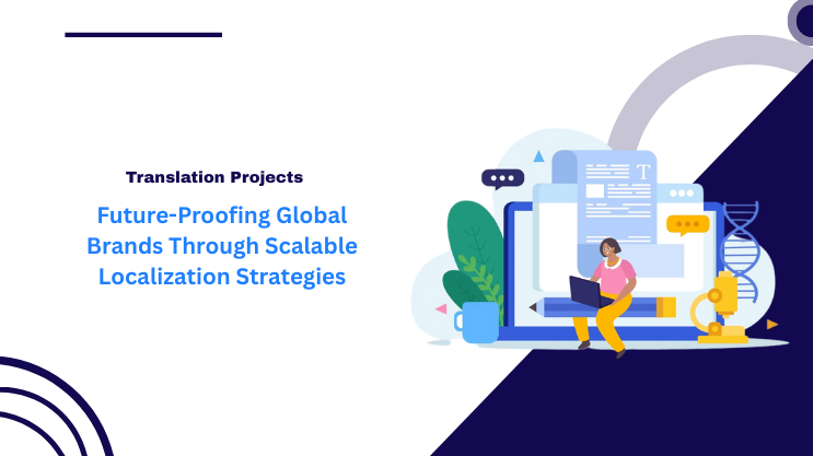 Future-Proofing Global Brands Through Scalable Localization Strategies