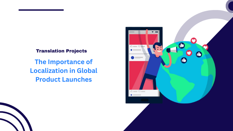 The Importance of Localization in Global Product Launches