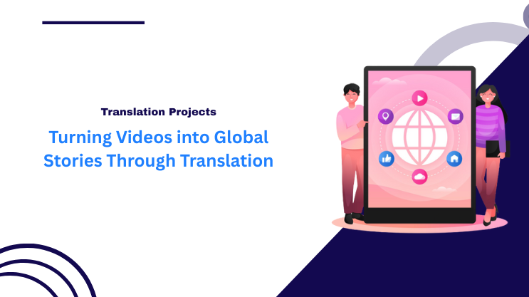 Turning Videos into Global Stories Through Translation