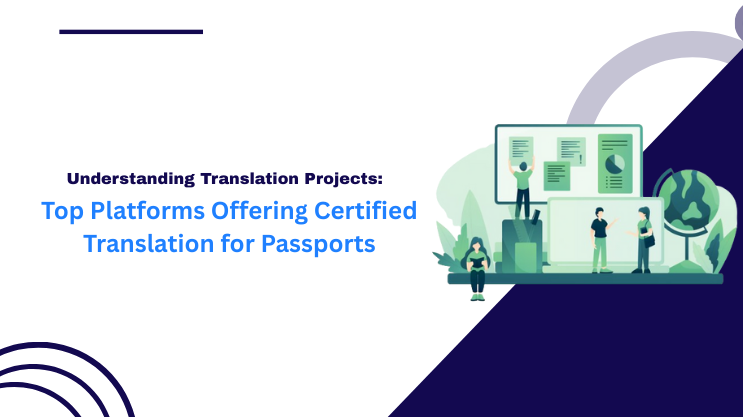 Top Platforms Offering Certified Translation for Passports
