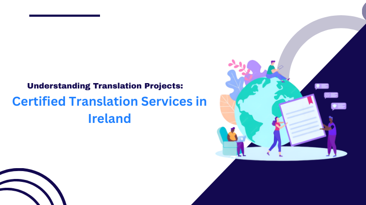 Certified Translation Services in Ireland