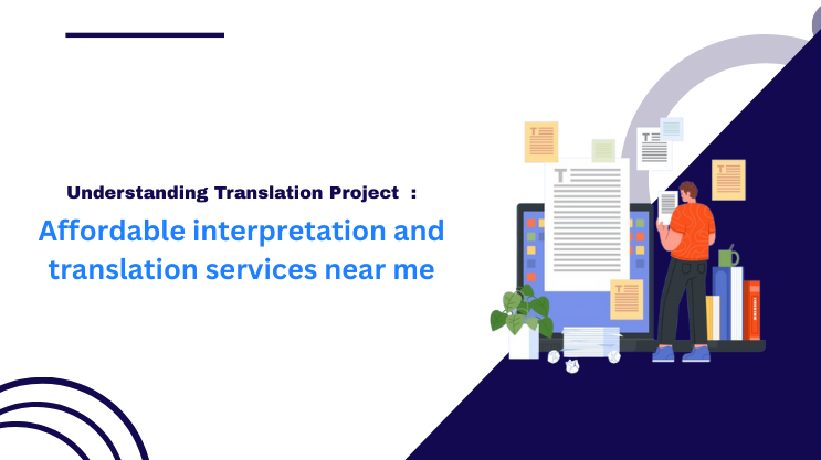 Affordable Interpretation and Translation Services Near Me