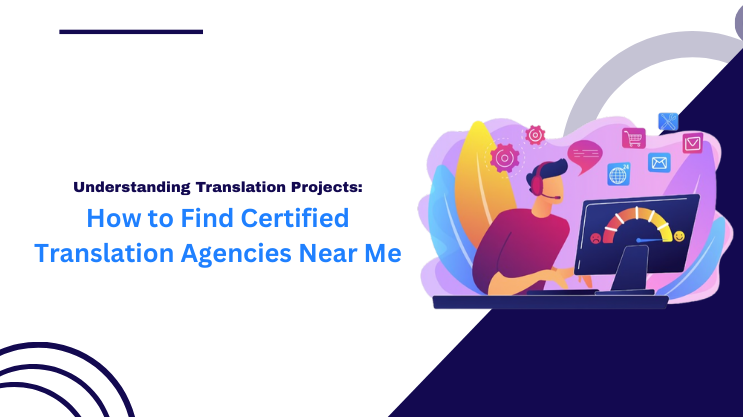 How to Find Certified Translation Agencies Near Me