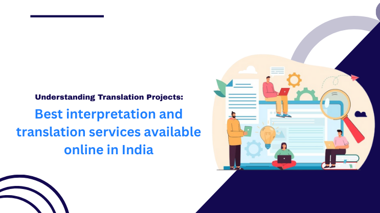 Best Interpretation and Translation Services Available Online in India