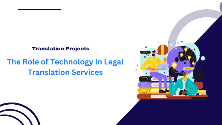The Role of Technology in Legal Translation Services