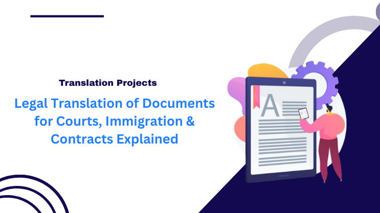 Legal Translation of Documents for Courts, Immigration & Contracts Explained