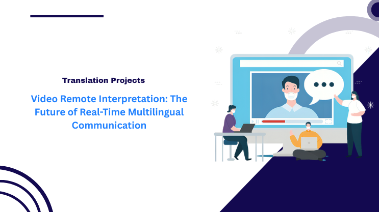 Video Remote Interpretation: The Future of Real-Time Multilingual Communication