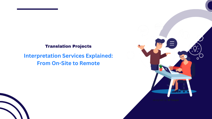 Interpretation Services Explained: From On-Site to Remote