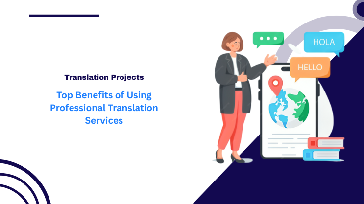 Top Benefits of Using Professional Translation Services