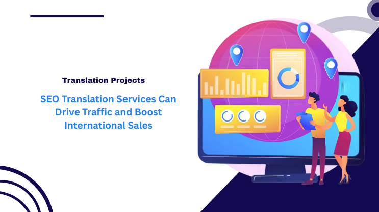SEO Translation Services Can Drive Traffic and Boost International Sales